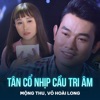 Tân Cổ Nhịp Cầu Tri Âm - Single