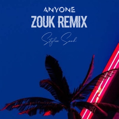 Stylex Saah - Anyone (Zouk Remix II)