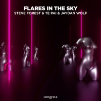 Flares in the Sky (Extended Mix) - Single - Steve Forest, Te Pai & Jaydan Wolf