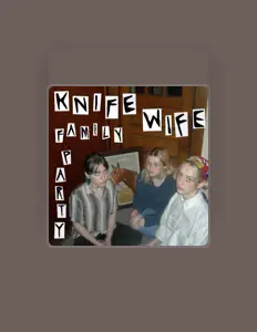 Listen to Knife Wife, watch music videos, read bio, see tour dates & more!