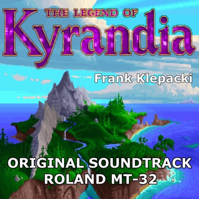 The Legend of Kyrandia I: Roland MT-32 (Original Game Soundtrack) [MT-32]