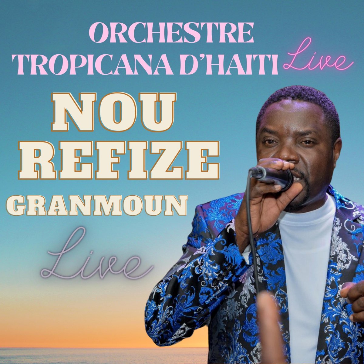 ‎Nou Refize Granmoun live Album by Orchestre Tropicana D'Haiti live Apple Music