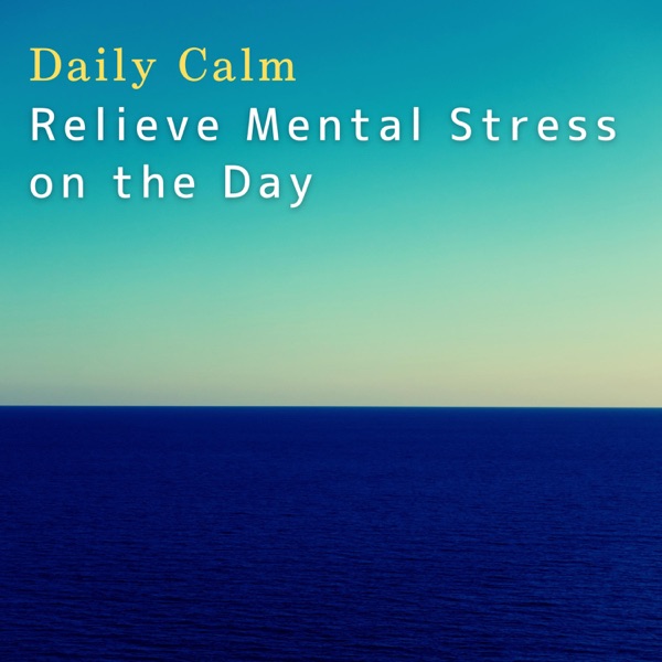 Daily Calm - Relieve Mental Stress on the Day