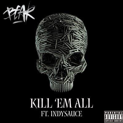 Kill 'Em All (feat. IndySauce) - Single