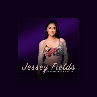 Escucha a Jessey Fields, mira videos musicales, lee su biografía, consulta las fechas de las gira y más.