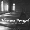 Momma Prayed - Single