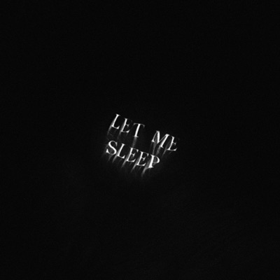 Let Me Sleep - Single