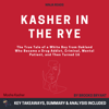 Summary: Kasher in the Rye: The True Tale of a White Boy from Oakland Who Became a Drug Addict, Criminal, Mental Patient, and Then Turned 16 By Moshe Kasher: Key Takeaways, Summary & Analysis - Brooks Bryant