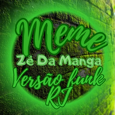 Meme Ze da Manga Versão Funk Rj - Single