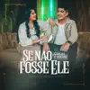 Se Não Fosse Ele