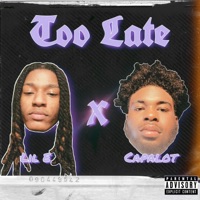 Too Late - Single - Lil’ E & Capalot
