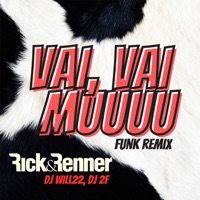 Vai, Vai Muuuu (Funk Remix) - Single - Rick & Renner, DJ WILL 22 & DJ 2F