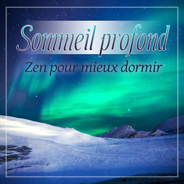 Sommeil profond - Zen pour mieux dormir