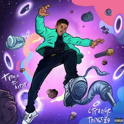 Listen to Strange Things - EP by Tragic The Artist