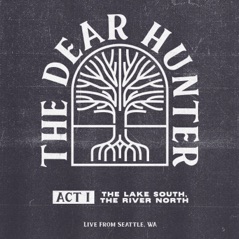 Act I: The Lake South, The River North (Live from Seattle, WA)