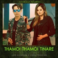 THAMOI THAMOI TINARE (feat. JOHN ELANGBAM & LINDA THANGJAM) - Single - Chongtham Vivek Aly