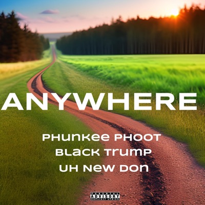 AnyWhere (feat. Black Trump & Uh New Don) - Single