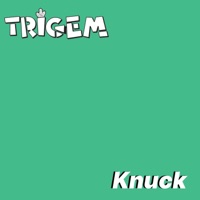 Knuck - Single - Trigem