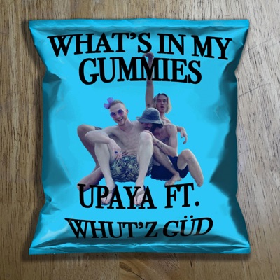What's In My Gummies? (feat. Whut'z Güd, Layup & okaykayo) - Single