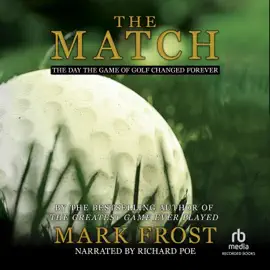 The Match : The Day the Game of Golf Changed Forever