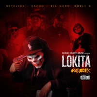 Mi Lokita (feat. Doble D, Kacho, Big Moro & Reyk Lion) - Single - Money Muerte