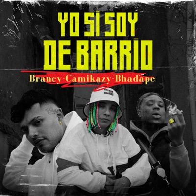Yo Si Soy de Barrio (feat. Camikazy & Bhadape) - Single