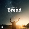 Take Our Bread - Catholic Hymn - Creed Of Faith