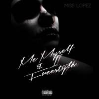 Me Myself & I Freestyle - Single - Miss Lopez
