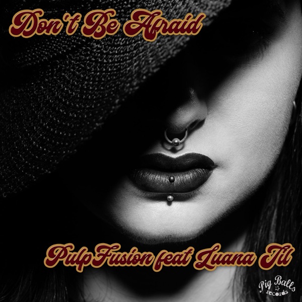 Don't Be Afraid (feat. Luana Jil) - EP