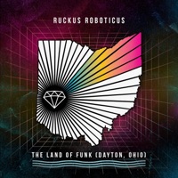 The Land of Funk (Dayton, Ohio) - Single - Ruckus Roboticus