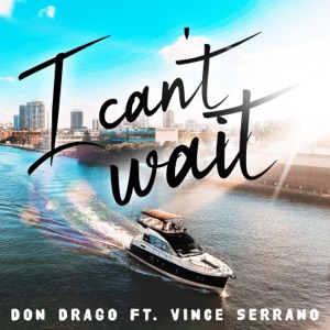 I Cant Wait (feat. Vince Serrano)