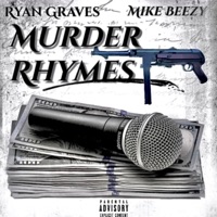 Murder Rhymes (feat. Mike Beezy) - Single - Ryan Graves