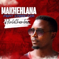 Hlalethembeni (feat. KamaCzza) - Single - Makhehlana