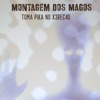 Montagem Dos Magos Toma Pika No Xerecão - Single