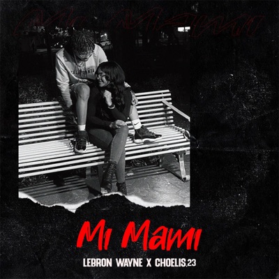 Mi Mami (feat. Choelis.23) - Single