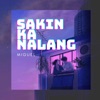 Sakin Ka Nalang - Single