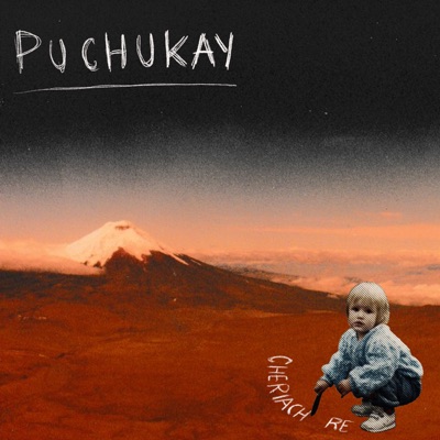 Puchukay - Cheriach Re