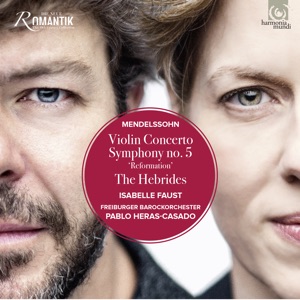 Mendelssohn: Violin Concerto; Symphony No. 5 "Reformation" & The Hebrides