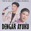 Dengar Ayuku (feat. Andika Mahesa) - Single