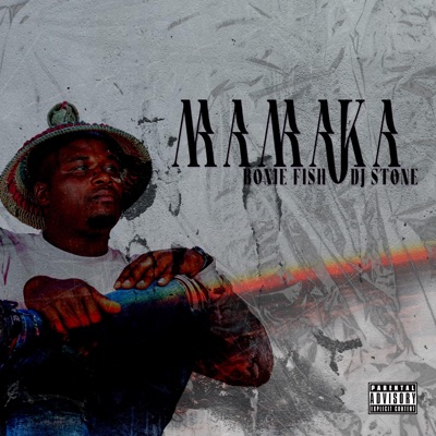 Mamaka (feat. Dj Stone) - Single