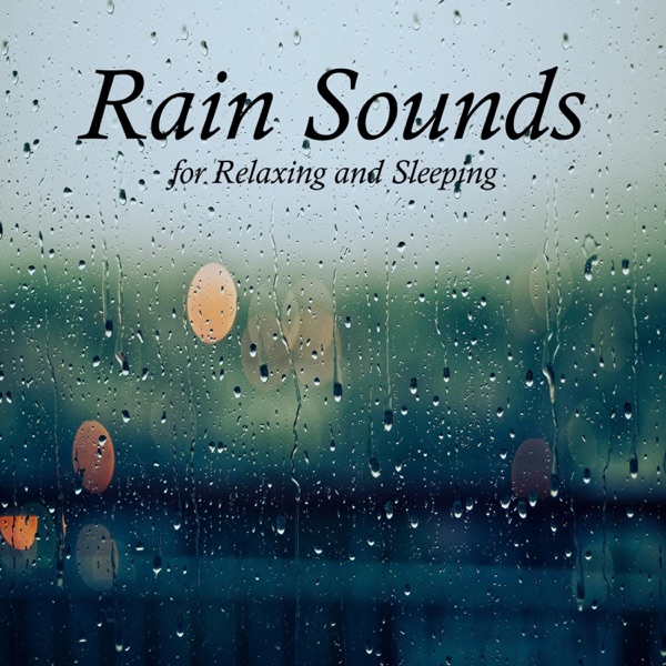 Rain Sounds for Relaxing and Sleeping