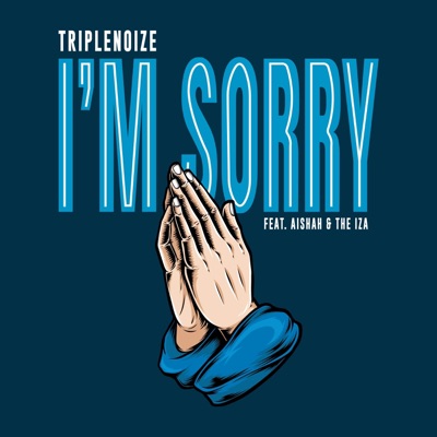 I'm Sorry (feat. Aishah & the IZA) - Single