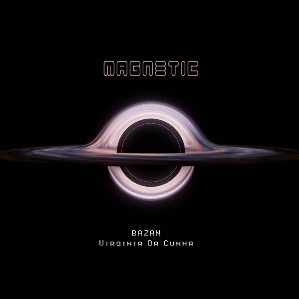 Magnetic (feat. Virginia Da Cunha) - Single