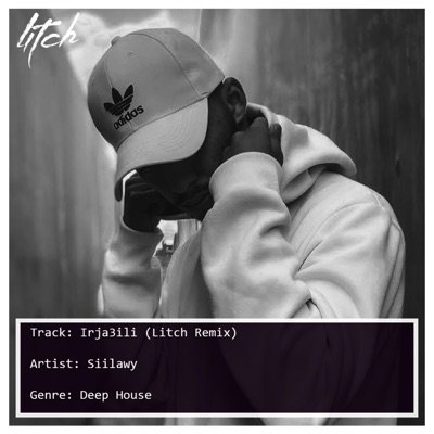 Irja3ili (feat. siilawy) [Litch Remix] [Litch Remix] - Single