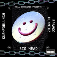 Big Head (feat. Bravoo HunnidZ) - Single - KushforLunch