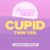 Cupid - Twin Ver (Originally Performed by Fifty Fifty) [Karaoke Version] artwork