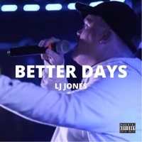 Better Days - EP - LJ Jones
