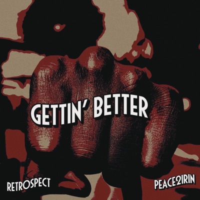 Gettin' Better (feat. peace2irin) - Single