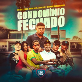Condominio Fechado (feat. MC Alefhit & MC Vitinho Avassalador) MC GL, MC Lemos & Mc Nego Blue