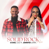 Solid Rock (feat. Jennifer Lewin) [Reprise] [Reprise] - Single - Daniel Ojo